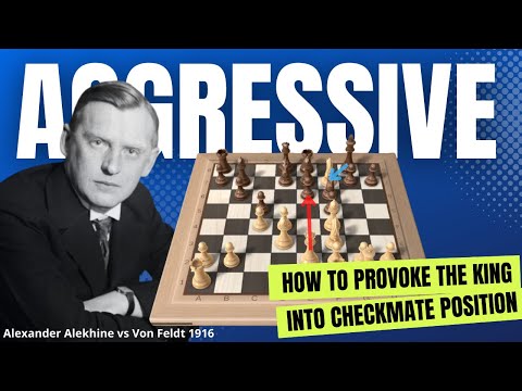 Alexander Alekhine vs M von Feldt 1916 || Sacrifice Pieces to Provoke King into Checkmate Position