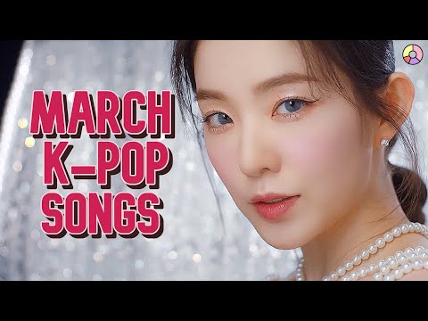 BEST K-POP SONGS (MARCH 2022)