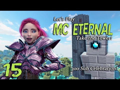 Minecraft - MC Eternal - EP 15 - Take the Tower!