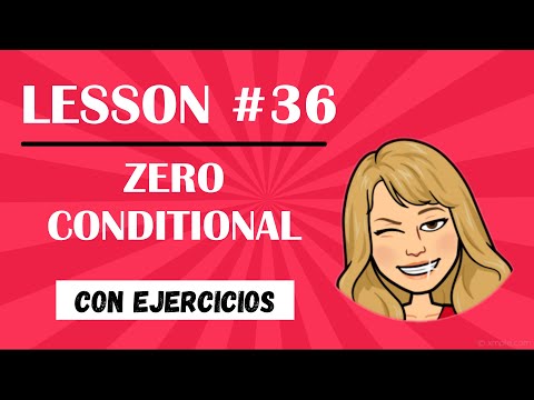 LESSON #36 - 👉🏼ZERO CONDITIONAL👈🏼 explicación con EJEMPLOS y EJERCICIOS