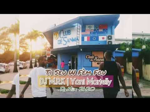 •••DJ M.R.K x Yani Martelly - Ti Seu W Fem Fou [Remix 2k20]•••