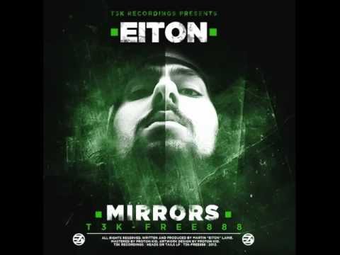 T3K-FREE888: Eiton - "Mirrors" FREE 320 MP3 DOWNLOAD! LINK INSIDE