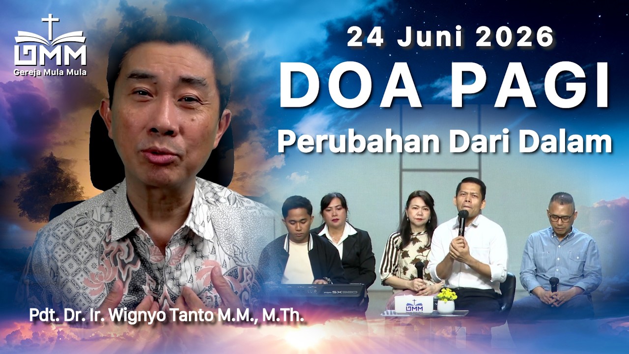 DOA PAGI | Perubahan Dari Dalam – 24 Juni 2026 | Ps. Dr. Wignyo Tanto