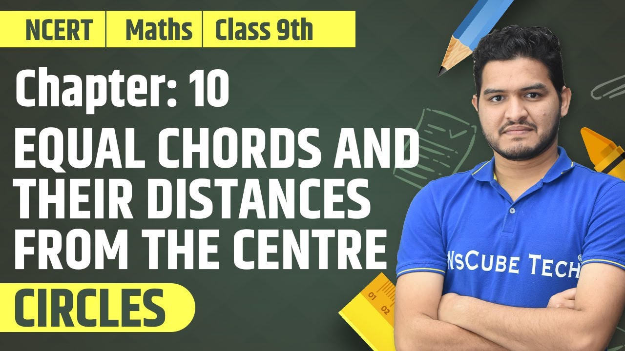 Equal Chords and Their Distances from the Centre | Ch - 10 Circles | Class 9th Maths NCERT