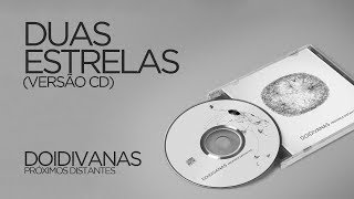 Próximos Distantes — 07. Duas Estrelas