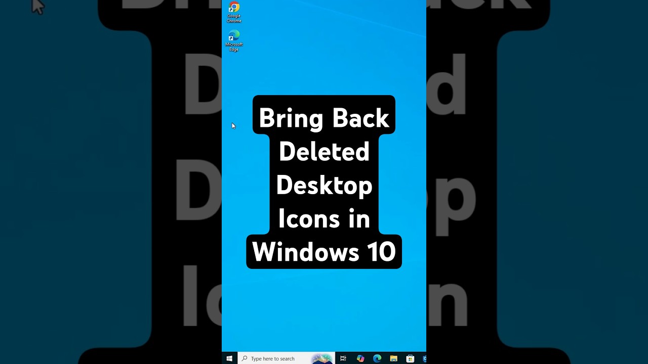 How to Bring Back Deleted Desktop Icons in Windows 10