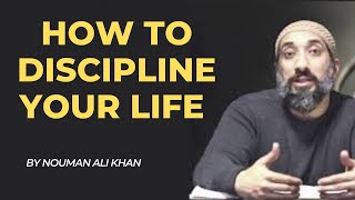 How to discipline your life | Nouman Ali Khan