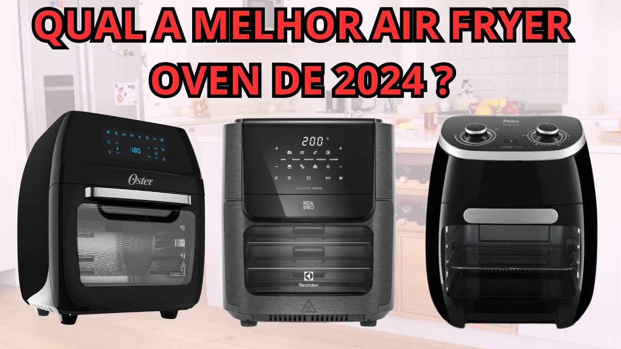 QUAL A MELHOR AIR FRYER FORNO DE 2024? | TOP 5 MELHORES FRITADEIRAS ELÉTRICAS FORNO