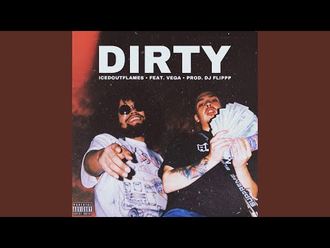 Dirty (feat. Vega)