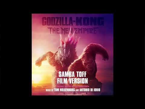 Godzilla x Kong Soundtrack | Samba Toff (FILM VERSION) - Orlandivo