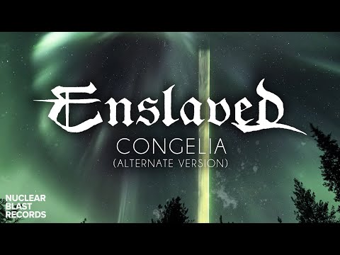 ENSLAVED - Congelia (Alternate Version) (OFFICIAL LYRIC VIDEO)