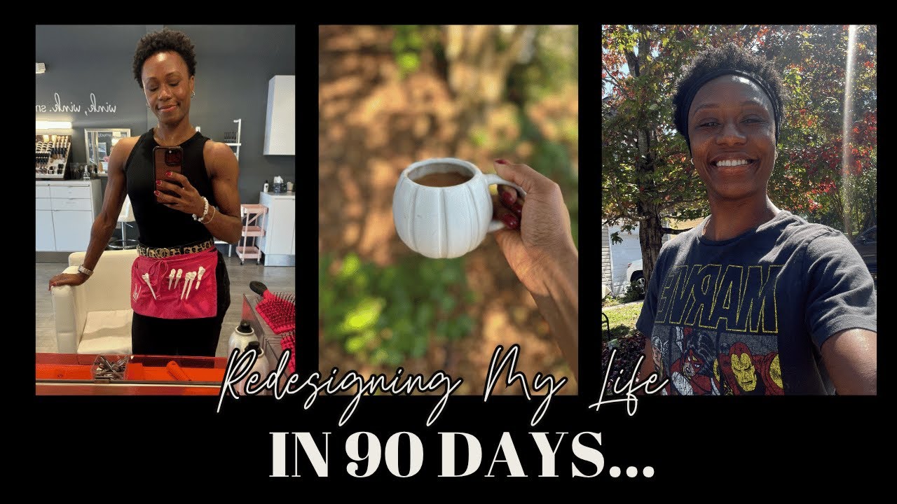Redesigning My Life In 90 Days...