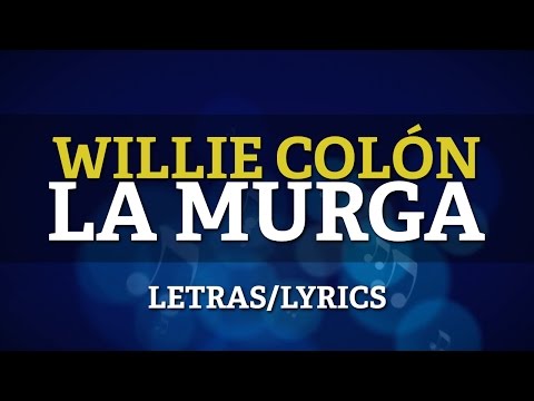 Willie Colon feat. Hector Lavoe - La Murga (Lyrics/Letras)