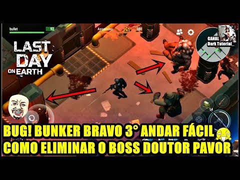 ●BUG 😱 BUNKER BRAVO 3° ANDAR FÁCIL😸✌️ COMO ELIMINAR O BOSS DOUTOR PAVOR Last Day On Earth