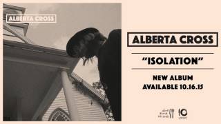 Alberta Cross - Isolation (Official Audio)
