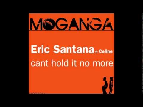 Eric Santana ft Celine - Cant Hold It No More (Original Mix)