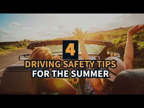 4 Driving Safety Tips For The Summer