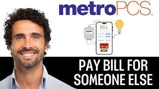 How To Pay A Metro Pcs Bill For Someone Else (2025)