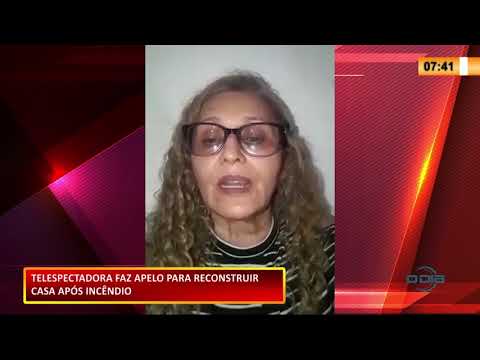 Telespectadora faz apelo para construir casa após incêndio 22 10 2020