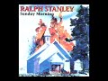 Sunday Morning [1992] - Ralph Stanley