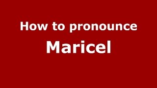 How to pronounce Maricel