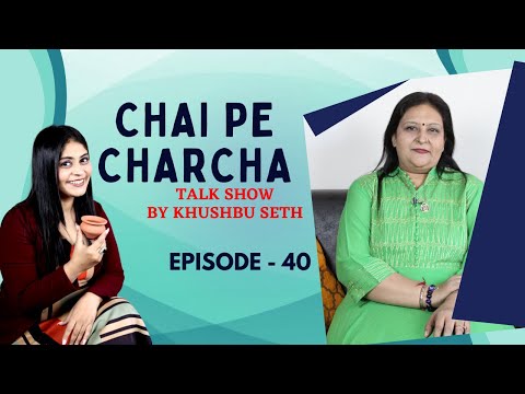 CHAI PE CHARCHA - A TALK SHOW  WITH  KHUSHBU SETH