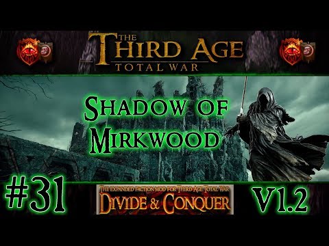 Third Age Total War: Divide and Conquer v1.2 - Shadow of Mirkwood Campaign [#31]