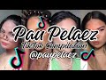 PAU PELAEZ ️ CHIKANA BEAUTY TIKTOK COMPILATION