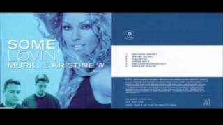 Murk vs. Kristine W - Some Lovin' (Peter Rauhofer Reconstruction Mix)