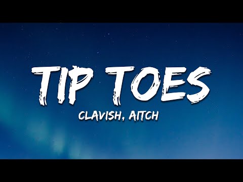 Clavish, Aitch - Tip Toes (Lyrics)