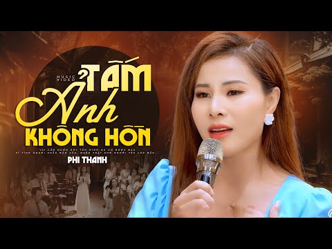 Tấm Ảnh Không Hồn - Phi Thanh (Official MV)