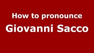 How to pronounce Giovanni Sacco