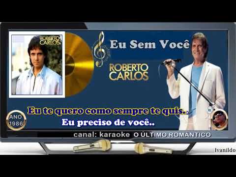 Eu Sem Você (1988) - Roberto Carlos
