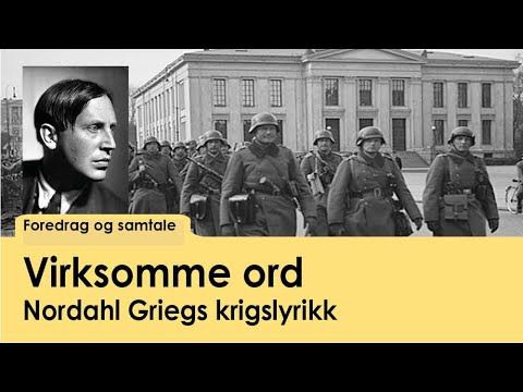 Virksomme ord - Nordahl Griegs krigslyrikk