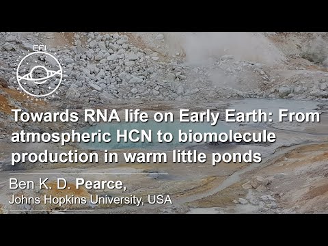 EAI Seminars: Towards RNA life on Early Earth: Atmospheric HCN to biomolecule production in ponds