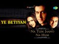 ये बेटियां Na Tum Jaano Na Hum Jaspinder Narula Songs Hrithik Roshan Esha
