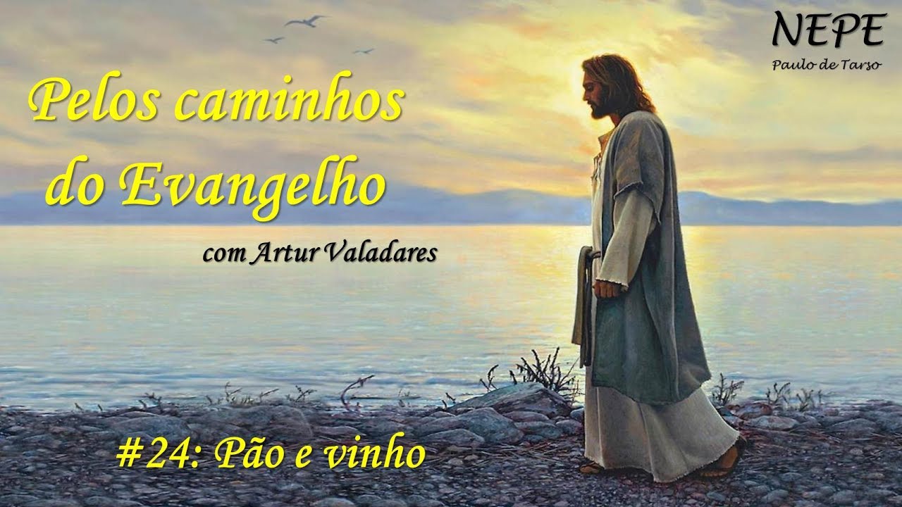 Pelos caminhos do Evangelho #24 - Pão e vinho