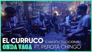 Onda Vaga Feat. Perotá Chingó - El Curruco | Video Oficial