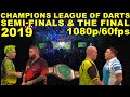 SEMI'S & FINAL 2019 Champions League of Darts HD1080p/60fps