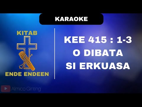 KEE GBKP 415 : 1 - 3 " O DIBATA SI ERKUASA " ( KARAOKE + LIRIK )