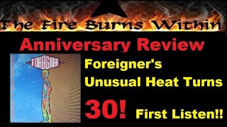 Foreigner - Unusual Heat / 30th Anniversary / First Ever Listen &amp; Ranking