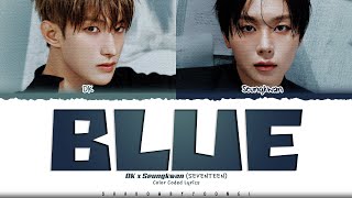 Download lagu DK X Seungkwan (SEVENTEEN) 'Blue' Lyrics (도겸X승관 Blue 가사) [Color Coded Han_Rom_Eng] mp3