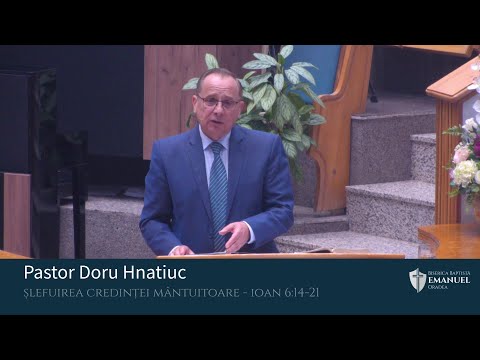 13.08.2023 AM | D. Hnatiuc "Șlefuirea Credinței mântuitoare" Ioan 6:14-21