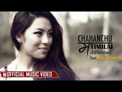 Chahanchu Ma Timilai - Shreshan Shrestha (s2s) Ft. Alish Nepking || Official Music Video ||