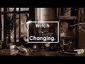 Witch - Changing (Lyrics / Letra)
