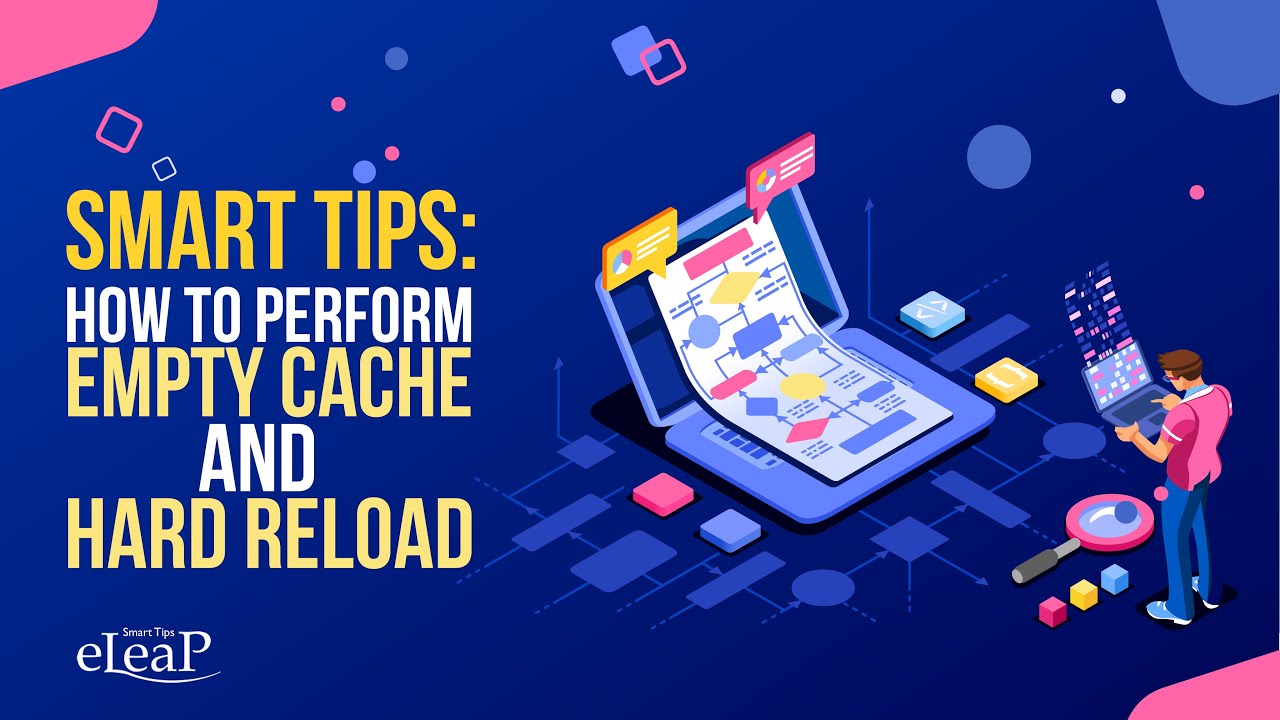 Smart Tips: How to perform Empty Cache and Hard Reload