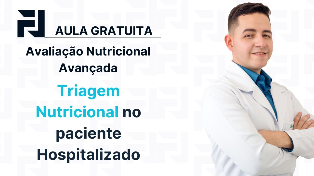Avaliação Nutricional - Triagem Nutricional no Paciente Hospitalizado