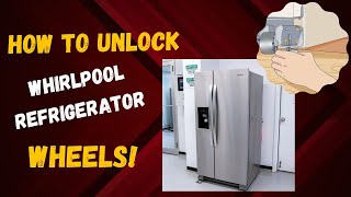 How to Unlock Whirlpool Refrigerator Wheels!