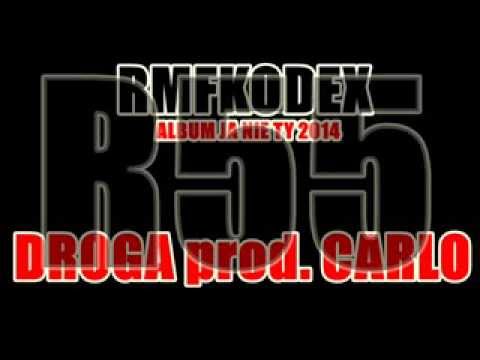 Rmfkodex R55 - Droga prod. Carlo ( album Ja nie ty 2014 )