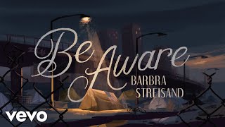 Kadr z teledysku Be Aware tekst piosenki Barbra Streisand